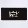 Daft Punk Is Playing At My House Mouse Pad Official Daft Punk Merch